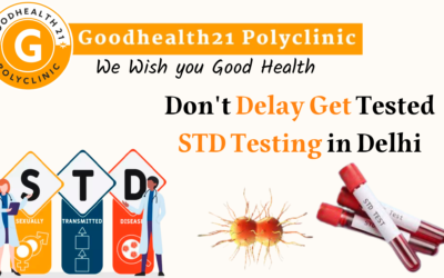Don’t Delay Get Tested: STD Testing in Delhi